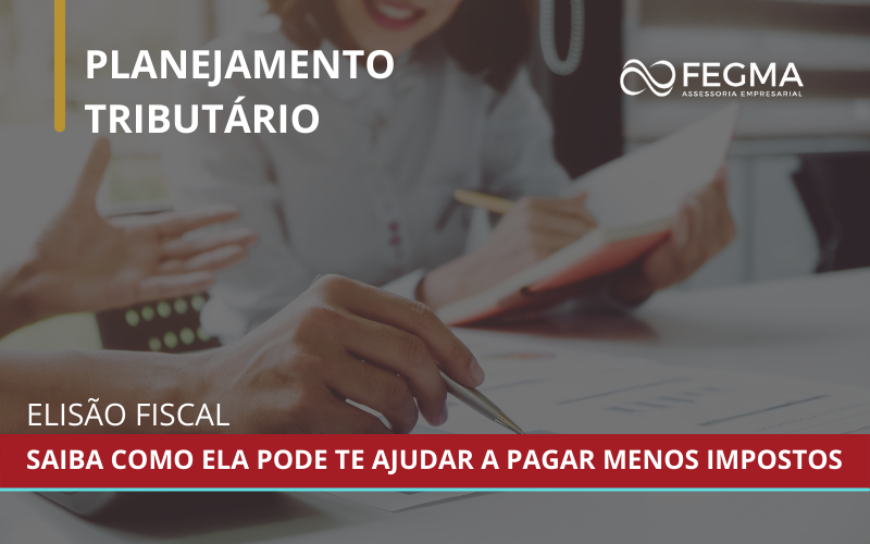 Elisão Fiscal: entenda como esse recurso pode reduzir os impostos da sua empresa.