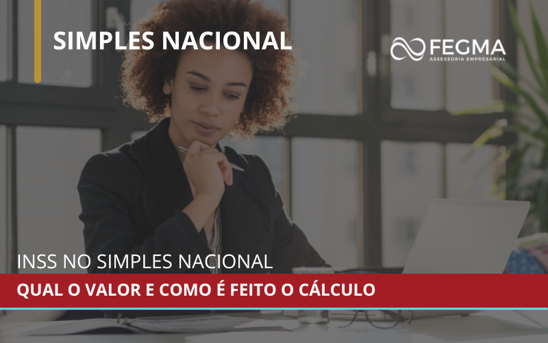 INSS no Simples Nacional - Qual o valor e como é feito o cálculo ?